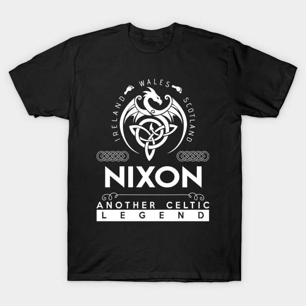 Nixon Name T Shirt - Another Celtic Legend Nixon Dragon Gift Item T-Shirt by harpermargy8920